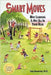 Smart Moves: Why Learning Is Not All in Your Head, Second Edition by Carla Hannaford