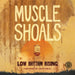Muscle Shoals: Low Rhythm Rising by Country Music Hall of Fame and Museum, Jason Isbell