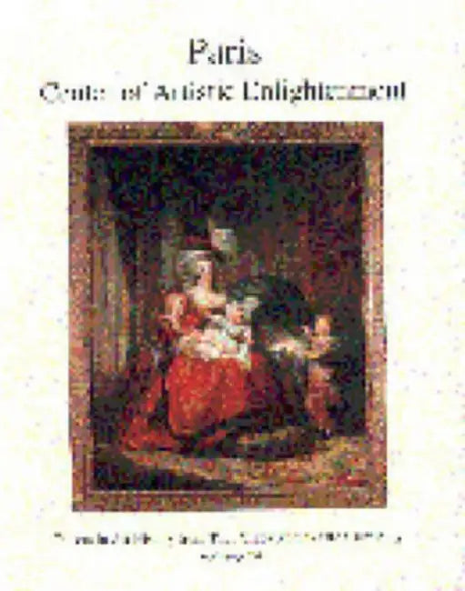 Paris: Center of Artistic Enlightenment by George Mauner, Jeanne Chenault Porter, Elizabeth Bradford Smith