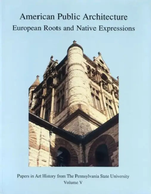 American Public Architecture: European Roots and Native Expressions by Craig Zabel, Susan S. Munshower