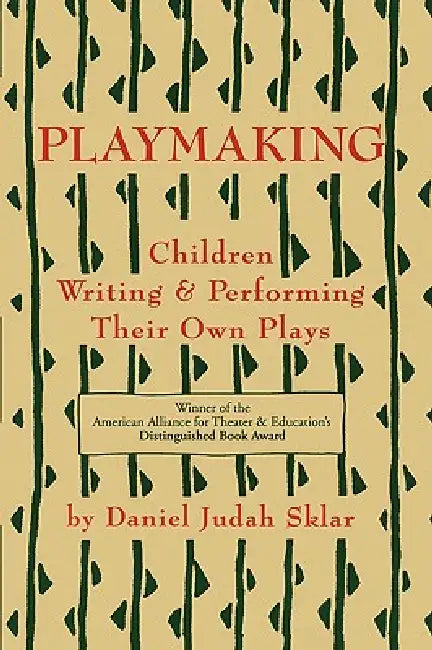 Playmaking: Children Writing & Performing Their Own Plays by Daniel J. Sklar