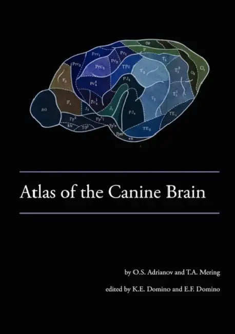 Atlas of the Canine Brain by Kenneth E. Domino, Edward F. Domino, O. S. Adrianov