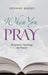 When You Pray: Scripture's Teaching on Prayer by Herman Hanko