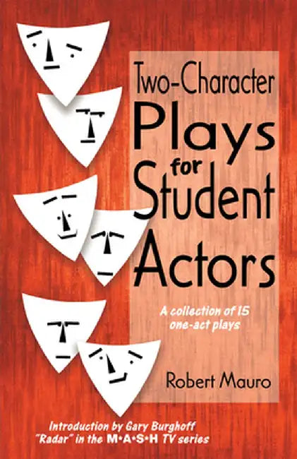 Two-Character Plays for Student Actors: A Collection of Fifteen One-Act Play by Robert Mauro