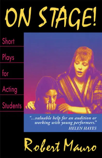 On Stage! Short Plays for Acting Student: Short One-Act Plays for Acting Practice by Robert Mauro