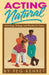 Acting Natural: Monologs, Dialogs, and Playlets for Teens by Peg Kehret