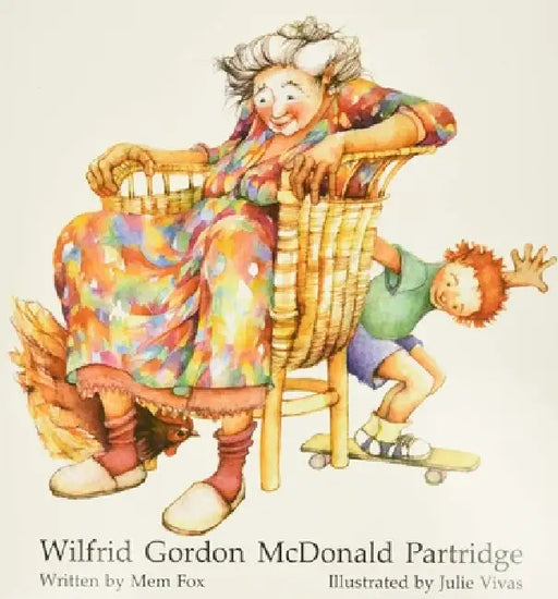 Wilfrid Gordon McDonald Partridge by Mem Fox, Julie Vivas