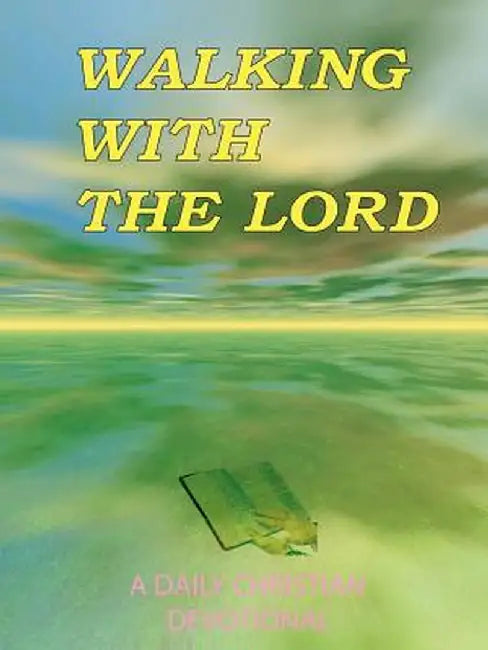 Walking with the Lord: A Daily Christian Devotional by James Russell Publishing