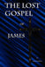 The Lost Gospel of James by James Russell