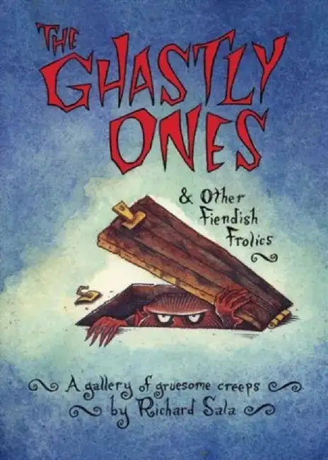 The Ghastly Ones & Other Fiendish Frolics by Richard Sala
