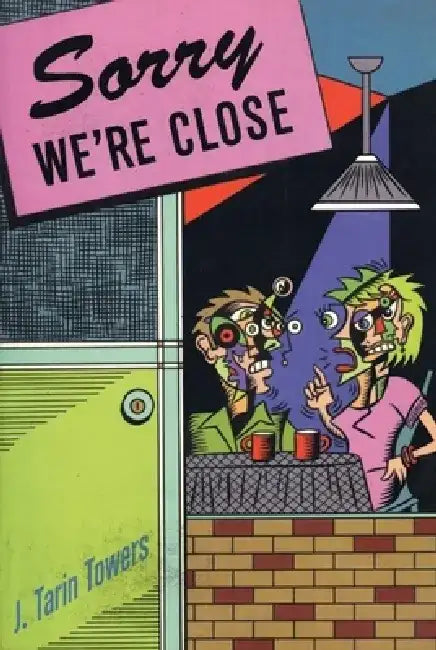 Sorry We're Close by J. Tarin Towers