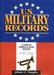U.S. Military Records: A Guide to Federal & State Sources, Colonial America to the Present by James C. Neagles