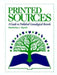 Printed Sources: A Guide to Published Genealogical Records by Kory Meyerink