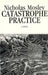 Catastrophe Practice by Nicholas Mosley