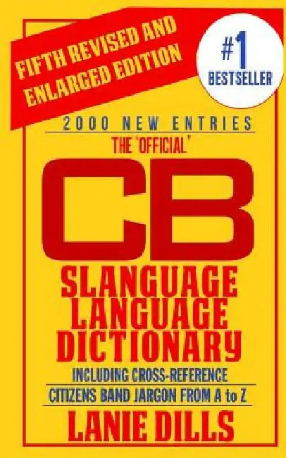 The 'Official' CB Slanguage Language Dictionary (Including Cross Reference) by Lanie Dills