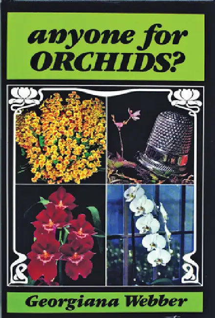 Anyone for Orchids? by Georgiana Webber