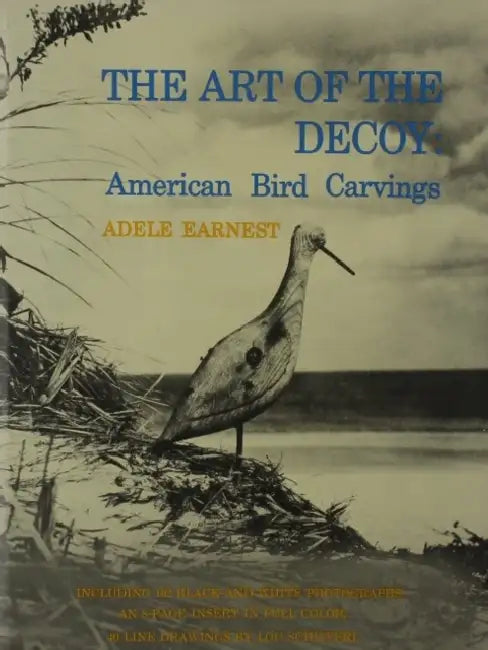 The Art of the Decoy: American Bird Carvings by Adele Earnest
