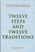 Twelve Steps and Twelve Traditions Trade Edition by Alcoholics Anonymous World Services Inc