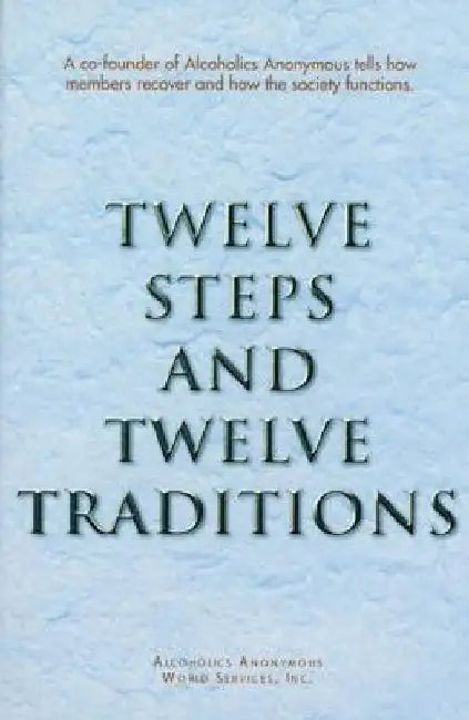 Twelve Steps and Twelve Traditions Trade Edition by Alcoholics Anonymous World Services Inc