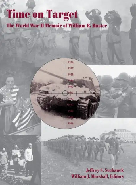 Time on Target: The World War II Memoir of William R. Buster by William R. Buster