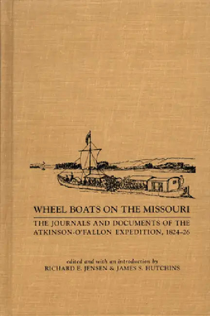 Wheel Boats on the Missouri by Richard Jensen, James Hutchins