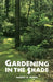 Gardening in the Shade by Harriet Morse