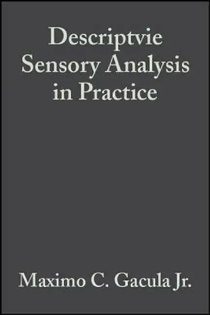 Descriptvie Sensory Analysis in Practice by Maximo C. Gacula