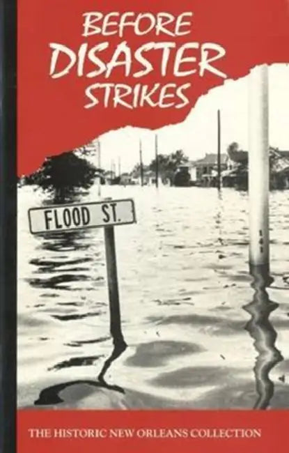 Before Disaster Strikes: Prevention, Planning, and Recovery: Caring for Your Personal Collections in the Event of Disaster by Priscilla O'Reilly Lawrence