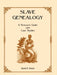 Slave Genealogy: A Research Guide with Case Studies by David H. Streets