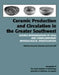 Ceramic Production and Circulation in the Greater Southwest: Source Determination by Inaa and Complementary Mineralogical Investigations by Donna M. Glowacki, Hector Neff