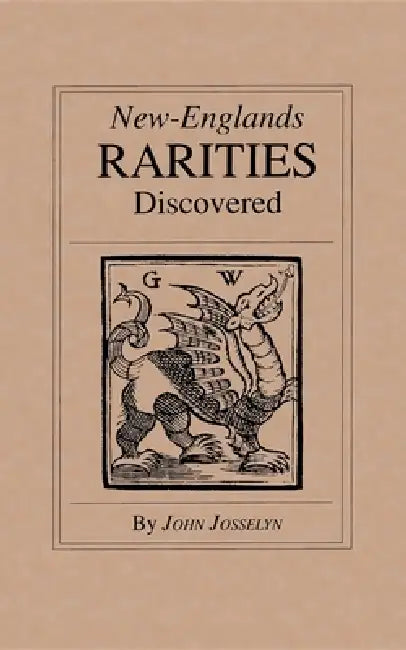 New England's Rarities Discovered by John Josselyn