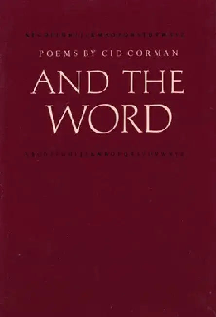 And the Word by Cid Corman