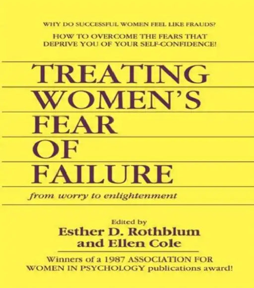 Treating Women's Fear of Failure: From Worry to Enlightenment by Cole Ellen