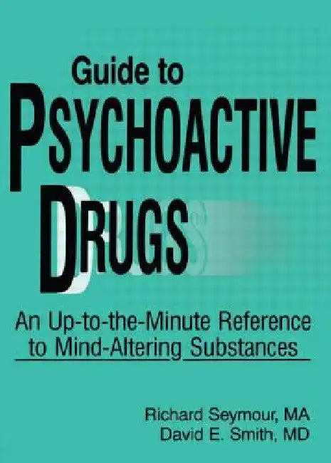 Guide to Psychoactive Drugs by Richard B. Seymour