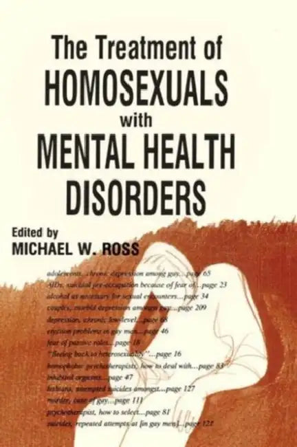 The Treatment of Homosexuals With Mental Health Disorders by Ross Michael W