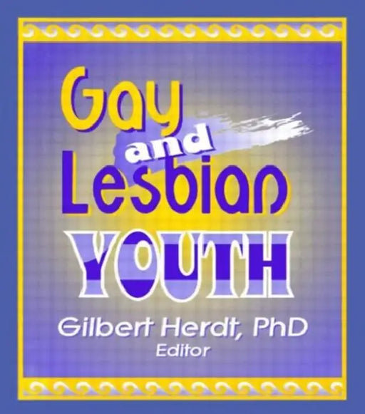 Gay and Lesbian Youth by Gilbert Herdt