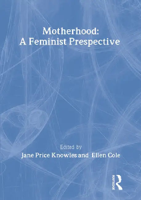 Woman-Defined Motherhood by Price Knowles Jane