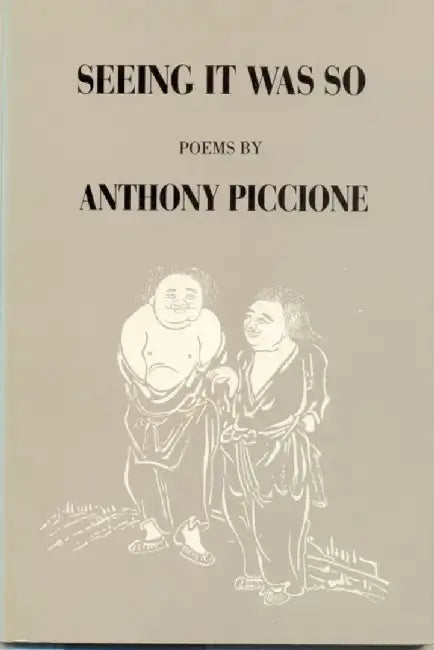 Seeing It Was So by Anthony Piccone