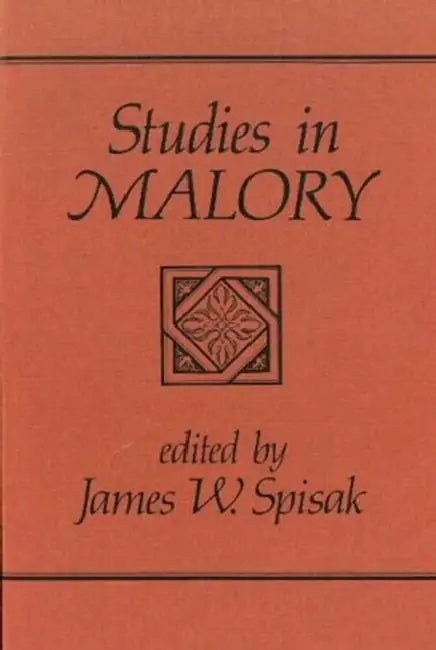 Studies in Malory by James W. Spisak