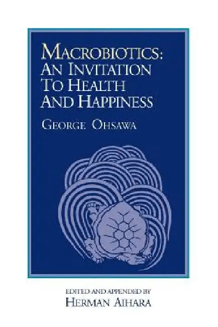 Macrobiotics: An Invitation to Health & Happiness by Herman Aihara