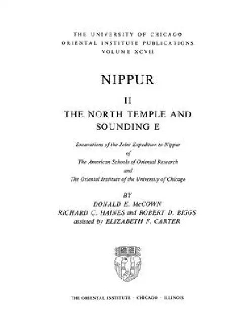 Nippur II: The North Temple and Sounding E by Robert D. Biggs, Elizabeth F. Carter, Richard C. Haines