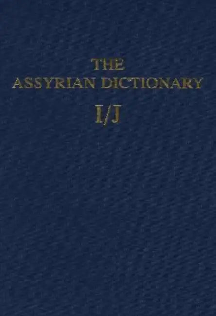 Assyrian Dictionary of the Oriental Institute of the University of Chicago, Volume 7, I/J by Martha T. Roth