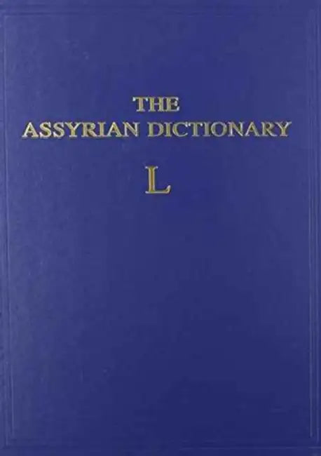 Assyrian Dictionary of the Oriental Institute of the University of Chicago, Volume 9, L by Martha T. Roth