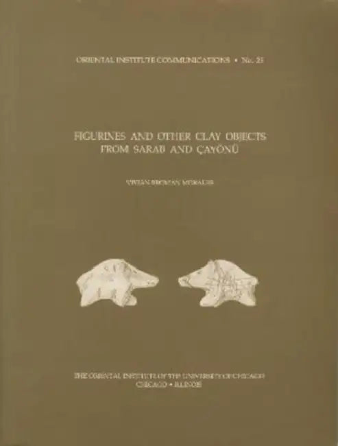 Figurines and Other Clay Objects from Sarab and Cayonue by Vivian Morales