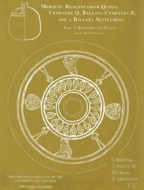 Excavations Between Abu Simbel and the Sudan Frontier, Part 8: Meroitic Remains from Qustul Cemetery Q, Ballana Cemetery B, and a Ballana Settlement by N. B. Millet, Bruce B. Williams