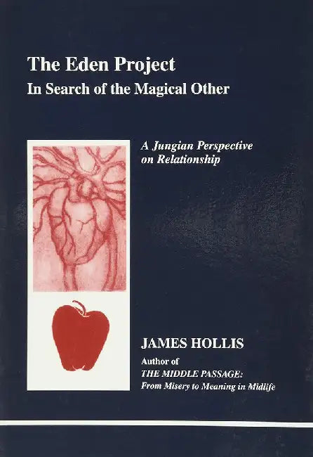 The Eden Project by James Hollis