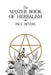 The Master Book of Herbalism by Paul Beyerl