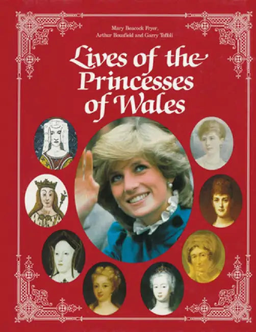 Lives of the Princesses of Wales by Mary Beacock Fryer