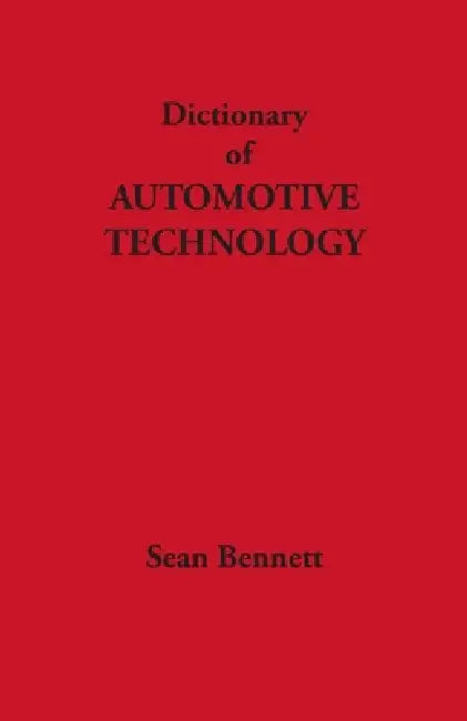 Dictionary of Automotive Technology by Sean Bennett