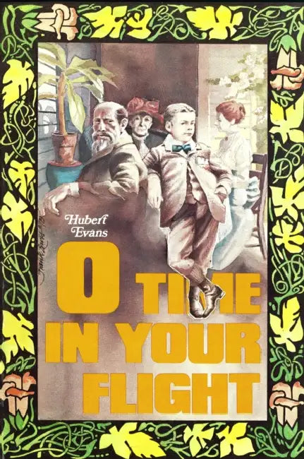 O Time in Your Flight by Hubert Evans